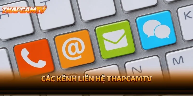 Các Kênh Liên Hệ THAPCAMTV