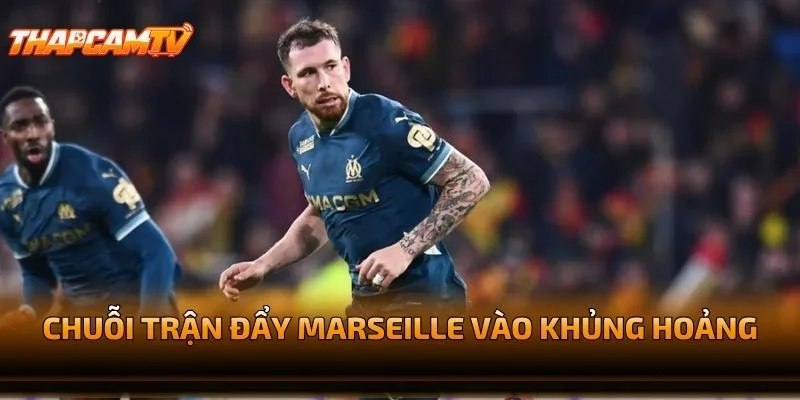 Chuỗi Trận Đẩy Marseille Vào Khủng Hoảng