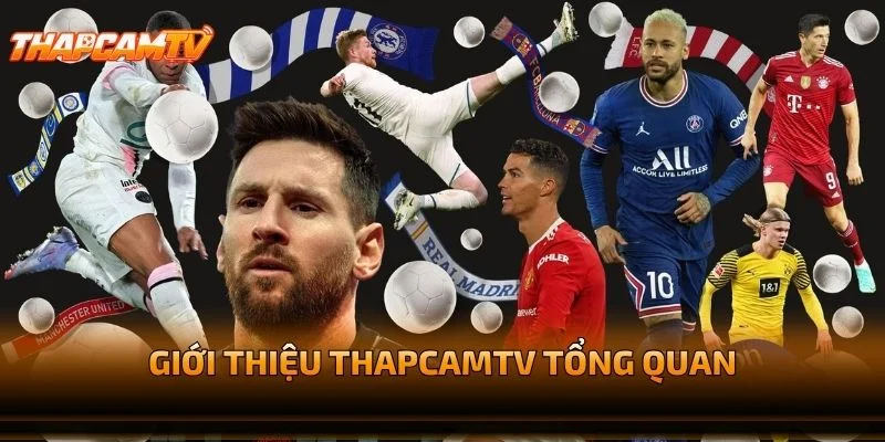 Giới Thiệu THAPCAMTV Tổng Quan