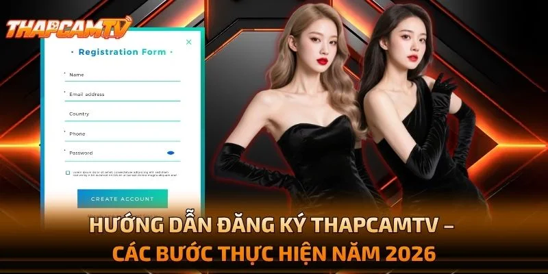 Hướng Dẫn Đăng Ký THAPCAMTV – Các Bước Thực Hiện Năm 2026