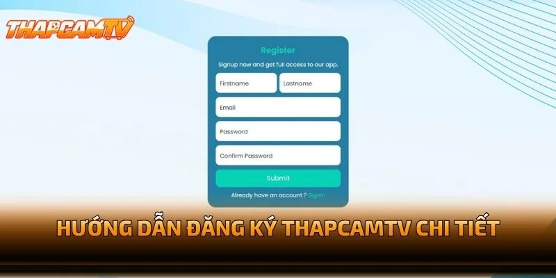 Hướng Dẫn Đăng Ký THAPCAMTV Chi Tiết