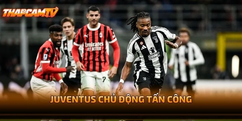 Juventus Chủ Động Tấn Công
