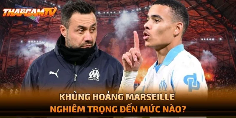 Khủng Hoảng Marseille Nghiêm Trọng Đến Mức Nào?