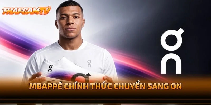 Mbappé Chính Thức Chuyển Sang On