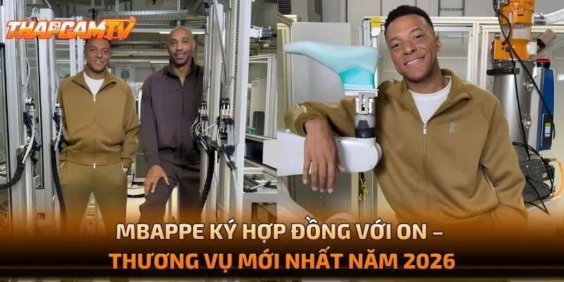 Mbappe Ký Hợp Đồng Với On