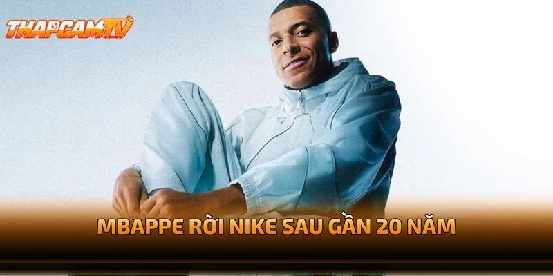 Mbappe Rời Nike Sau Gần 20 Năm