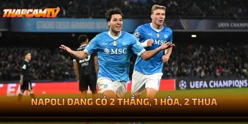 Napoli Đang Có 2 Thắng, 1 Hòa, 2 Thua