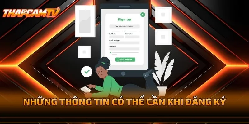 Những Thông Tin Có Thể Cần Khi Đăng Ký