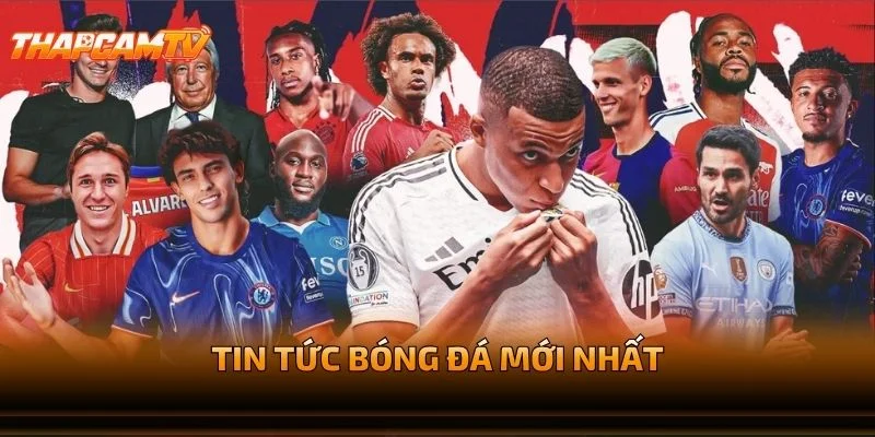 Tin Tức Bóng Đá Mới Nhất